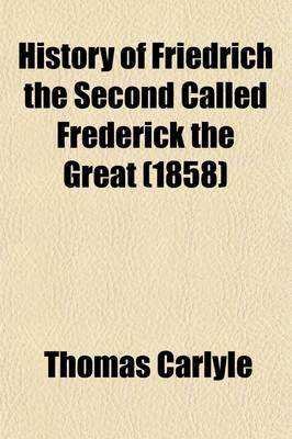 Book cover for History of Friedrich the Second Called Frederick the Great (Volume 2)