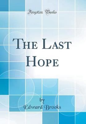 Book cover for The Last Hope (Classic Reprint)