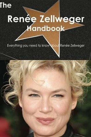 Cover of The Ren E Zellweger Handbook - Everything You Need to Know about Ren E Zellweger