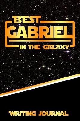 Book cover for Best Gabriel in the Galaxy Writing Journal