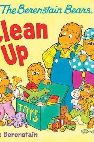 Cover of The Berenstain Bears Clean Up