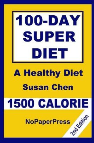 Cover of 100-Day Super Diet - 1500 Calorie