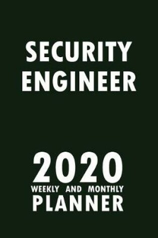 Cover of Security Engineer 2020 Weekly and Monthly Planner