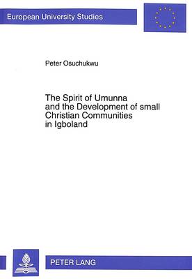 Cover of Spirit of Umunna and the Development of Small Christian Communities in Igboland