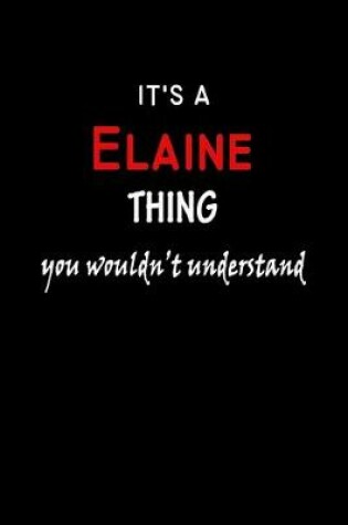 Cover of It's a Elaine Thing You Wouldn't Understandl