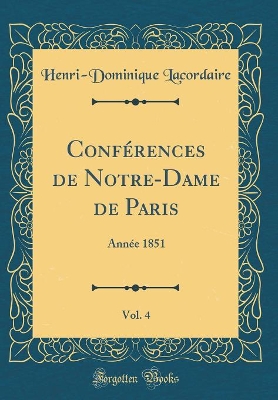 Book cover for Conferences de Notre-Dame de Paris, Vol. 4