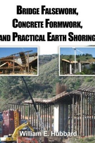 Cover of Bridge Falsework, Concrete Formwork, and Practical Earth Shoring