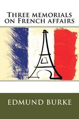 Book cover for Three memorials on French affairs