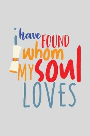 Cover of I Have Found Whom My Soul Loves