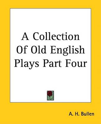 Cover of A Collection of Old English Plays Part Four