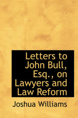 Cover of Letters to John Bull, Esq., on Lawyers and Law Reform