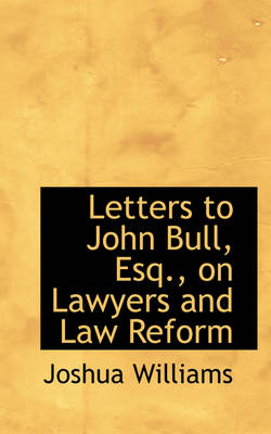 Book cover for Letters to John Bull, Esq., on Lawyers and Law Reform