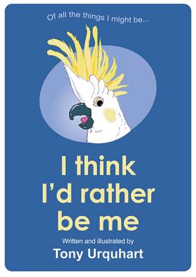 Book cover for I Think I'd Rather be Me