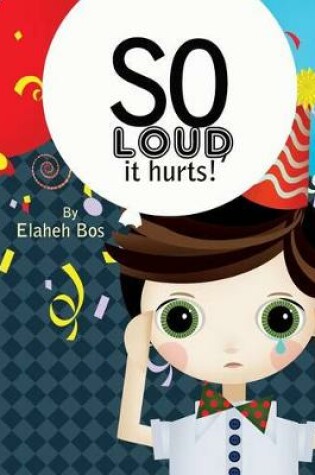 Cover of So loud, it hurts!