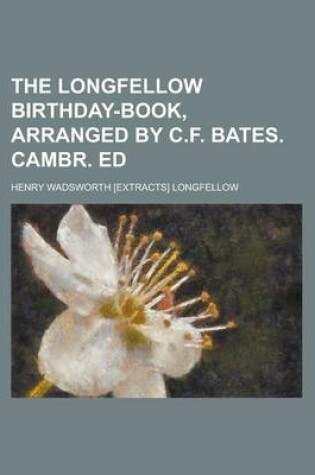 Cover of The Longfellow Birthday-Book, Arranged by C.F. Bates. Cambr. Ed
