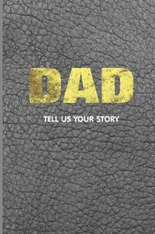 Cover of Dad Tell Us Your Story