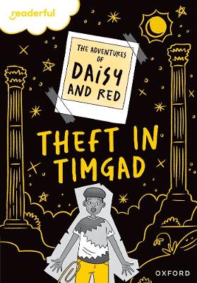 Book cover for Readerful Rise: Oxford Reading Level 9: The Adventures of Daisy and Red: Theft in Timgad!