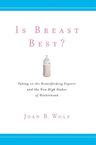 Cover of Is Breast Best?