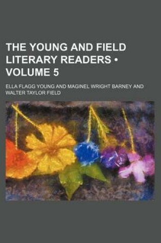 Cover of The Young and Field Literary Readers (Volume 5)