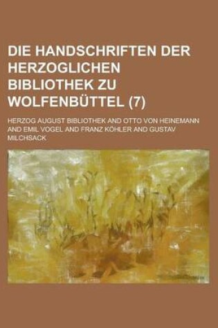 Cover of Die Handschriften Der Herzoglichen Bibliothek Zu Wolfenbuttel (7)