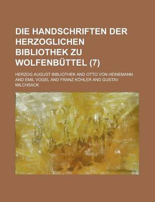 Book cover for Die Handschriften Der Herzoglichen Bibliothek Zu Wolfenbuttel (7)