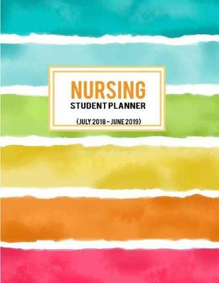 Book cover for Nursing Student Planner July 2018 - June 2019