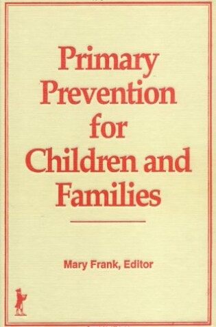 Cover of Primary Prevention for Children and Families