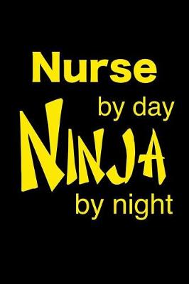 Book cover for Nurse By Day Ninja By Night