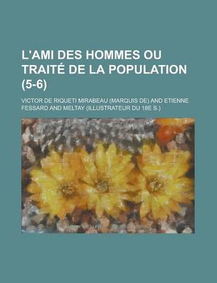 Book cover for L'Ami Des Hommes Ou Traite de La Population (5-6 )