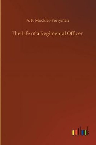 Cover of The Life of a Regimental Officer