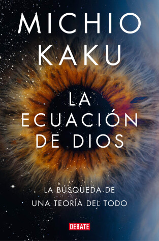 Book cover for La ecuación de Dios. La búsqueda de una teoría del todo / The God Equation