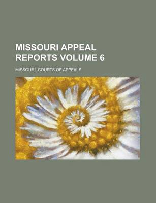 Book cover for Missouri Appeal Reports Volume 6