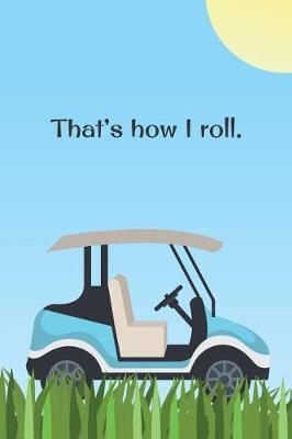 Book cover for That's How I Roll
