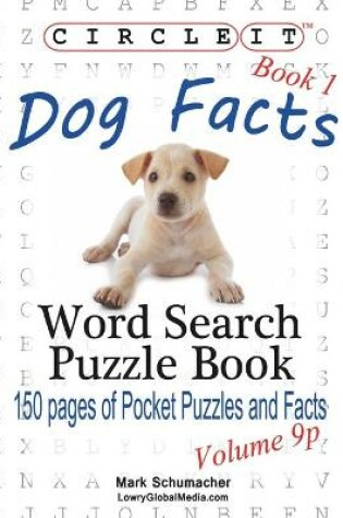 Cover of Circle It, Dog Facts, Book 1, Pocket Size, Word Search, Puzzle Book