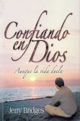 Book cover for Confiando en Dios Aunque la Vida Duela