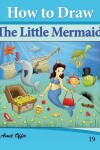Book cover for How to Draw The Little Mermaid