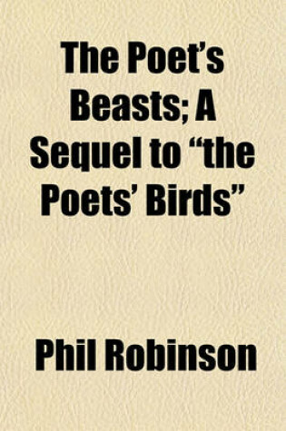 Cover of The Poet's Beasts; A Sequel to "The Poets' Birds"