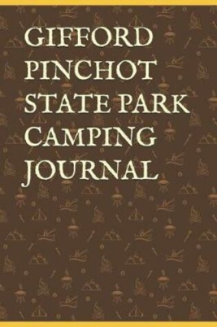 Cover of Gifford Pinchot State Park Camping Journal