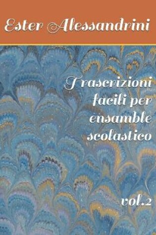 Cover of Trascrizioni facili per ensamble scolastico