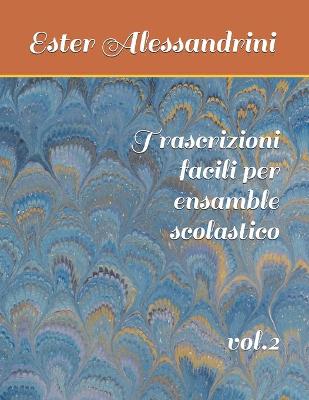 Book cover for Trascrizioni facili per ensamble scolastico