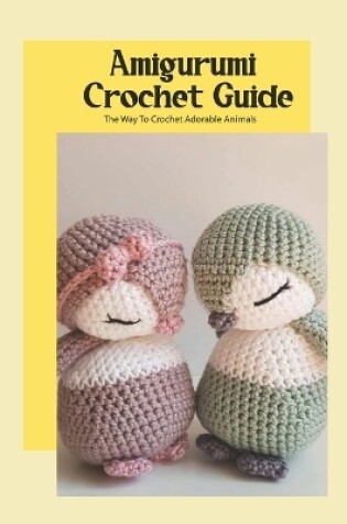 Cover of Amigurumi Crochet Guide