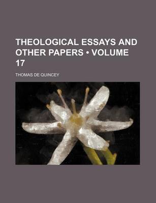 Book cover for Theological Essays and Other Papers (Volume 17)