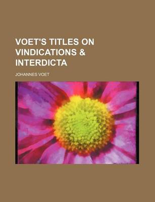 Book cover for Voet's Titles on Vindications & Interdicta