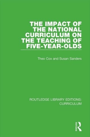 Cover of The Impact of the National Curriculum on the Teaching of Five-Year-Olds