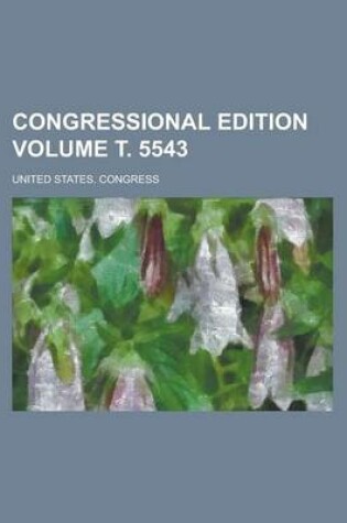 Cover of Congressional Edition Volume . 5543