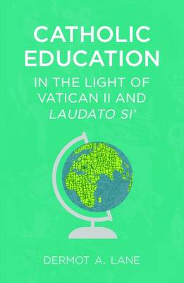 Book cover for Catholic Education in the Light of Vatican II and Laudato Si'