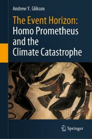 Cover of The Event Horizon: Homo Prometheus and the Climate Catastrophe