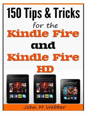 Cover of 150 Tips and Tricks for the Kindle Fire and Kindle Fire HD