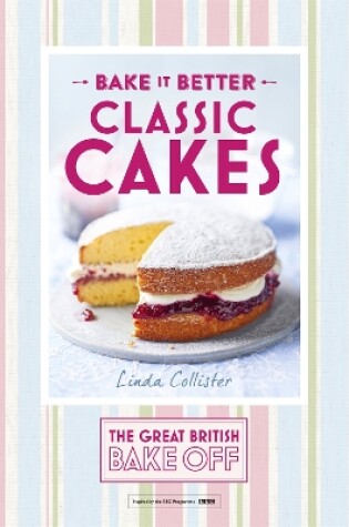 Cover of Great British Bake Off – Bake it Better (No.1): Classic Cakes