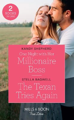 Book cover for One Night With Her Millionaire Boss / The Texan Tries Again